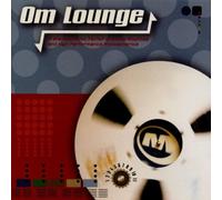 Various - Om Lounge: A Stereophonic Parior Of Global Rhythms And High Performance