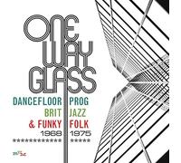 Various - One Way Glass Dancefloor Prog Brit Jazz Funky Folk 1968-19 - J4z