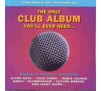 Various - Only Club Album Youll Need
