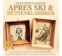 Various - Opa'S Nostalgische Apres Ski & Hüttenklassiker