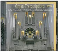 Various - Organ Transcriptions: Stefan Schmidt Plays The Klais Organ Of Würzburg Cathedral
