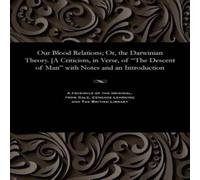 Various Our Blood Relations; Or, the Darwinian Theory. [A Criticism, in Various Multicolor