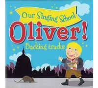 Various - Our Singing School - Oliver ! Backing Tracks [Audio CD] Various; Various and Various