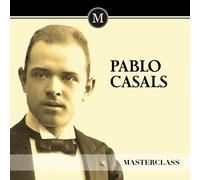 Various - Pablo Casals - Masterclass