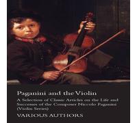 Various Paganini & the Violin - A Selection of Classic Articles on the Various Multicolor