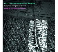 Various - Pelle Gudmundsen-Holmgreen: Complete String Quartets, Vol. 1