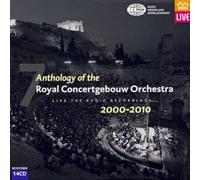 Royal Concertgebouw Orchestra - Anthology of the Royal Concertgebouw Orchestra Live - The Radio Recordings 7 - 2000-2010