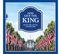 Various Performers - God Save the King: Music for a Royal Celebration - CD / ...
