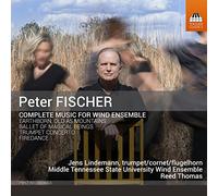 Various - Peter Fischer: Complete Music for Wind Ensemble