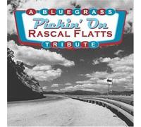 Various - Pickin on Rascal Flatts: Bluegrass Tribute