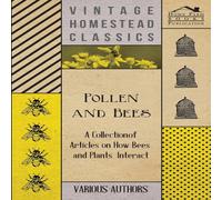 Various Pollen & Bees - A Collection of Articles on How Bees & Plants Various Multicolor