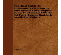 Various Practical Guide to Homeopathy for Family & Private Use Compiled Various Multicolor