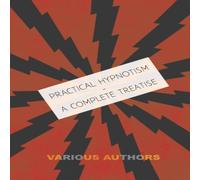 Various Practical Hypnotism - A Complete Treatise - What it is, What Can Various Multicolor