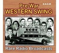 Various - Pre War Western Swing: Rare Radio Broadcasts 1937-1943 Various Artists Vol.1