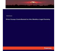 Various Prize Essays Contributed to the Medico-Legal Society Paperback Book Various Multicolor