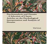 Various Psychoanalysis & Dreams - A Selection of Classic Articles on the Various Multicolor