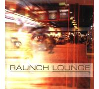 Various - Raunch Lounge Electronic