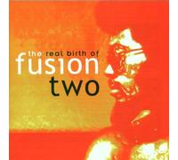 The Real Birth Of Fusion Two - Various Artists CD