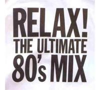 Various - Relax! The Ultimate 80's Mix