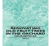 Various Renovating Old Fruit Trees in the Orchard - Four Articles Various Multicolor