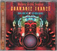 Various - Return to the Source Shamanic Trance Vol.1: Mixed By Tsuyoshi Suzuki
