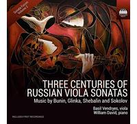 Various - Revol Bunin, Mikhail Glinka, Vissarion Shebalin, Ivan Sokolov: Three Centuries of Russian Viola Sonatas