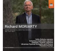 Various - Richard Moriarty Missa Adsum! Celebrating Women, We That Wait