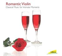 Various - Romantic Violin: Classical Music for Intimate