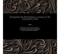 Various Roving Jack, the Pirate Hunter: a romance of the road & the Various Multicolor