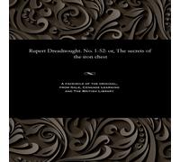 Various Rupert Dreadnought. No. 1-52: or, The secrets of the iron chest Various Multicolor
