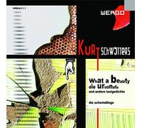 Various - Schwitters: What A Beauty; Die Ursonate; Und Andrere Lautgedichte