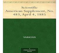 Various Scientific American Supplement, No. 483, April 4, 1885 Paperback Book Various Multicolor