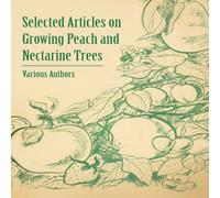 Various Selected Articles on Growing Peach & Nectarine Trees Paperback Book Various Multicolor