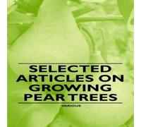 Various Selected Articles on Growing Pear Trees Paperback Book Various Multicolor