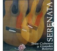 Various - Serenata: Trios Cubanos Y Grandes Boleros