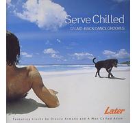 Various - Serve Chilled: 12 Laid-Back Dance Grooves