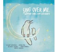 VARIOUS - Sing Over Me: Worship Songs And Lul