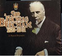 Various - Sir Thomas Beecham 1879-1961: A Musical Bigraphy