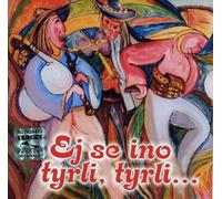Various - SkĹ adanka: Ej se ino tyrli, tyrli [CD]