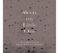 Various Sleep, My Little One - A Collection of Sleep Dream Poems Paperback Various Multicolor
