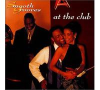 Various - Smooth Grooves: at the Club