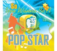 Various - So You Wanna Be a Pop Star