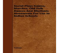 Various Social Plays Games, Marches, Old Folk Dances & Rhythmic Various Multicolor