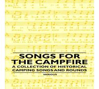 Various Songs for the Campfire - A Collection of Historical Camping Songs Various Multicolor