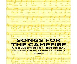 Various Songs for the Campfire - A Collection of Historical Camping Songs Various Multicolor
