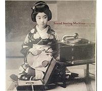 Various - Sound Storing Machines: The First 78rpm Records From Japan, 1903-1912