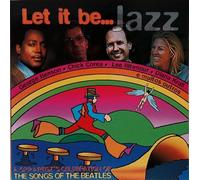 Various Spyro Gyra David Benoit Arturo Sandoval Dave Grusin Yoshiko Kishino - Iet it be … J a z z … [Beatles Hits / Different Jazzversions]
