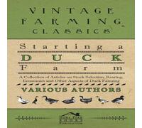 Various Starting a Duck Farm - A Collection of Articles on Stock Various Multicolor