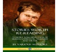 Various Stories Worth Re-Reading: 72 Heart Touching Tales of Human Various Multicolor