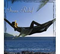 Various - Stress Relief: Healing Classics to Restore Soul